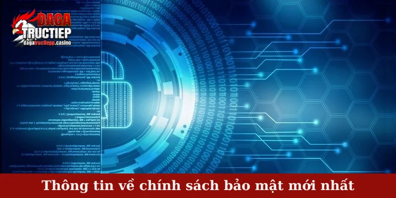 Chính Sách Bảo Mật Tại Hệ Thống Đá Gà Trực Tiếp Casino 2 Thông tin về chính sách bảo mật mới nhất